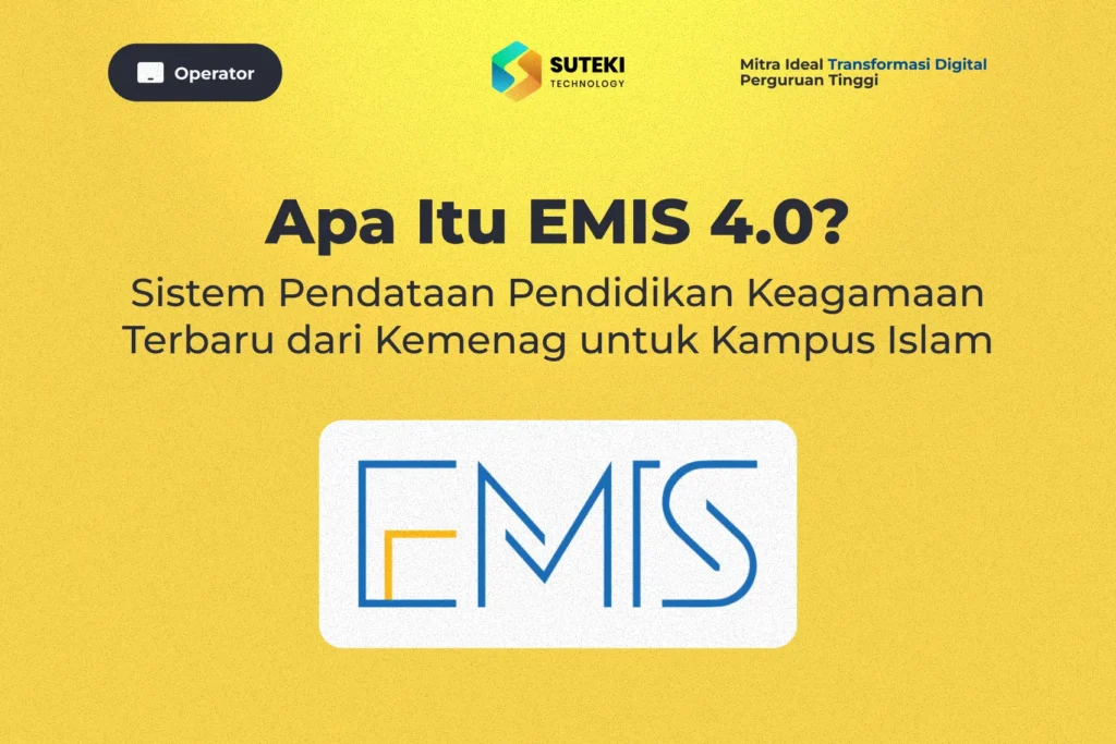 Apa Itu EMIS 4.0? Sistem Pendataan Pendidikan Keagamaan Terbaru dari Kemenag untuk Kampus Islam